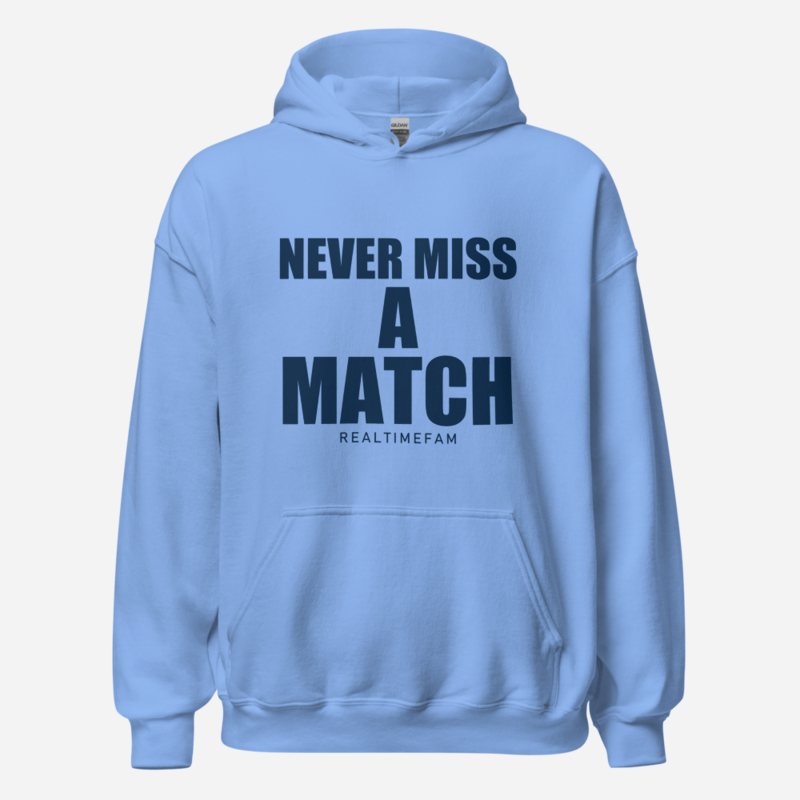 RealTimeFam Never Miss A Match Hoodie Carolina Blue
