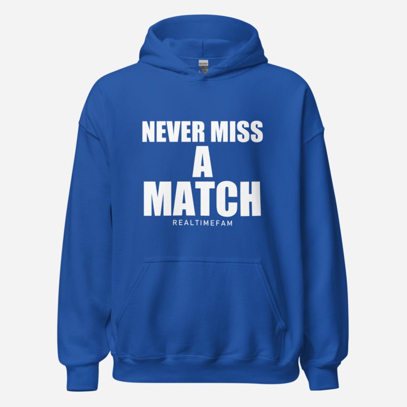 RealTimeFam Never Miss A Match Hoodie