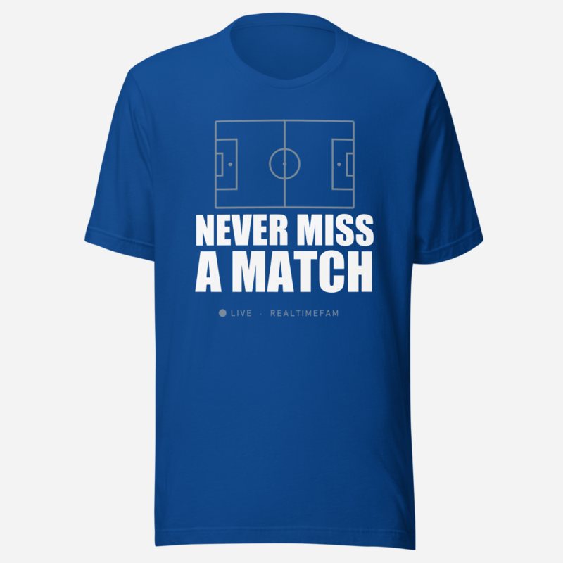 RealTimeFam Never Miss A Match Matchday Tee